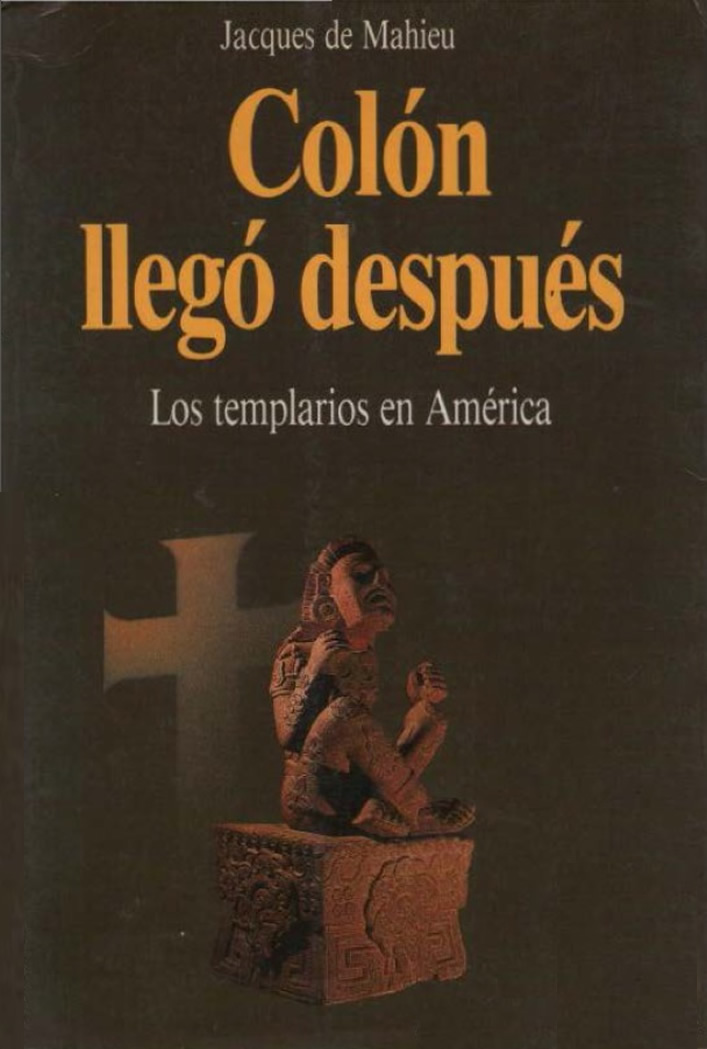 Jacques De Mahieu Colón llegó después Los templarios en América.jpg