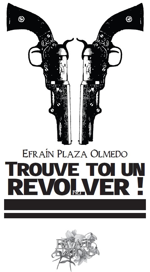 Efrain_Plaza_Olmedo_Trouve_toi_un_revolver.jpg