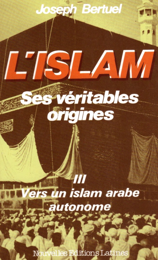 Bertuel Joseph - L'Islam Ses véritables origines Tome 3.jpg