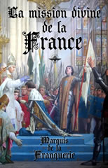 Marquis de la Franquerie - La mission divine de la France.jpg