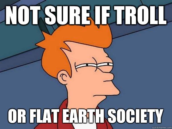 flat earth society motto